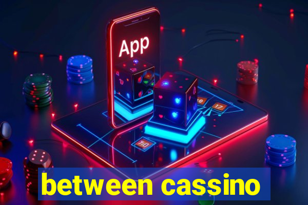 between cassino